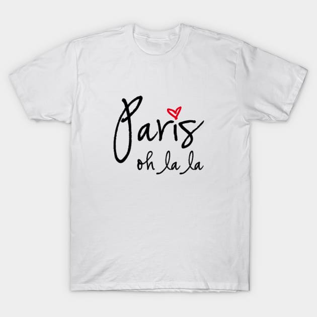 Paris oh la la T-Shirt by beakraus